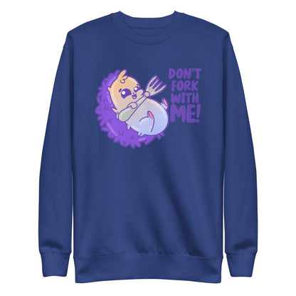 DONT FORK WITH ME - Sweatshirt - ChubbleGumLLC