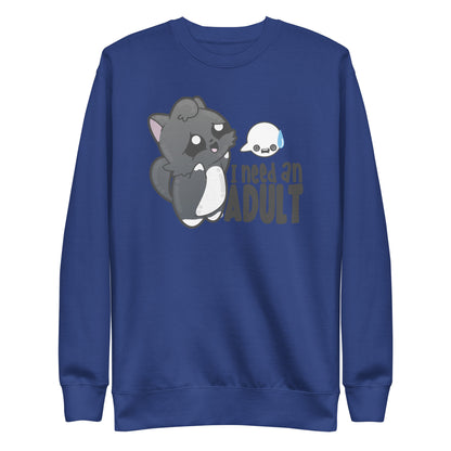 I NEED AN ADULT - Sweatshirt - ChubbleGumLLC