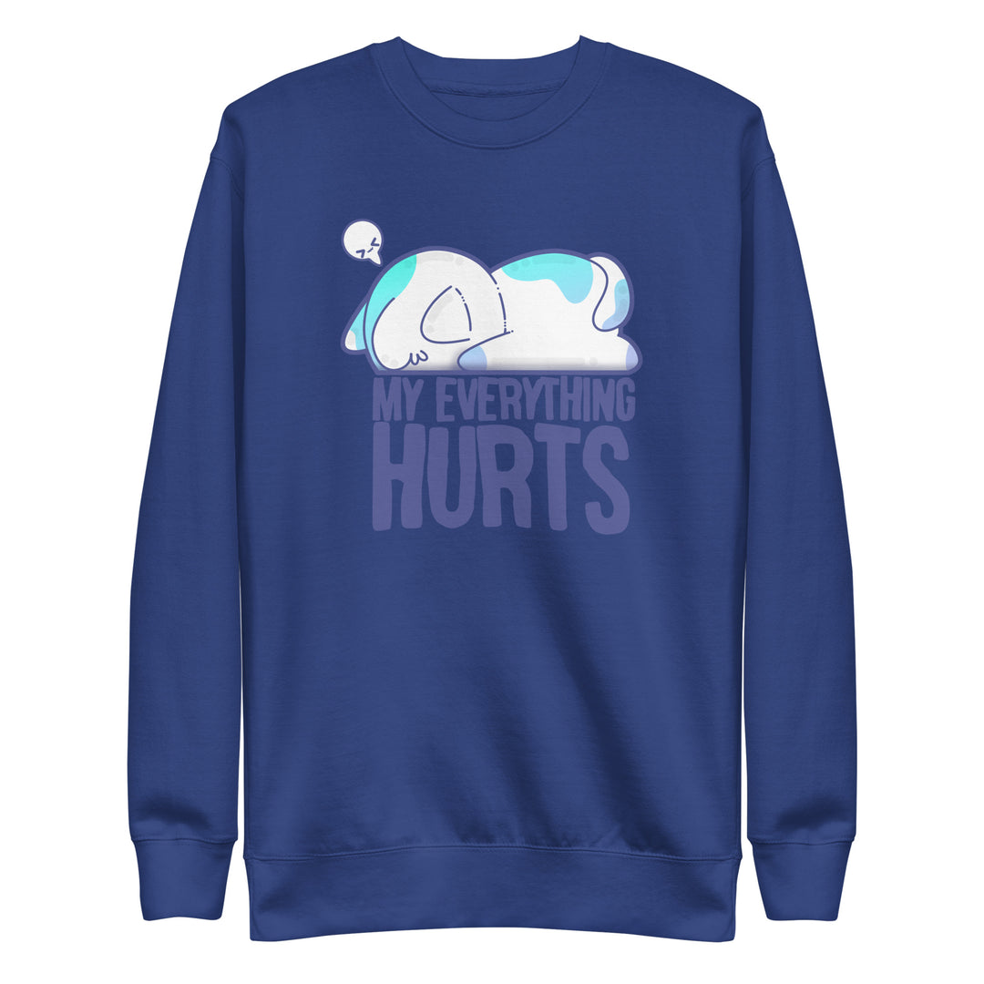 MY EVERYTHING HURTS - Sweatshirt - ChubbleGumLLC
