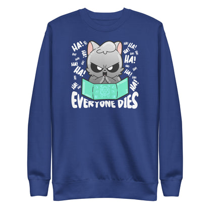 EVERYONE DIES - Sweatshirt - ChubbleGumLLC