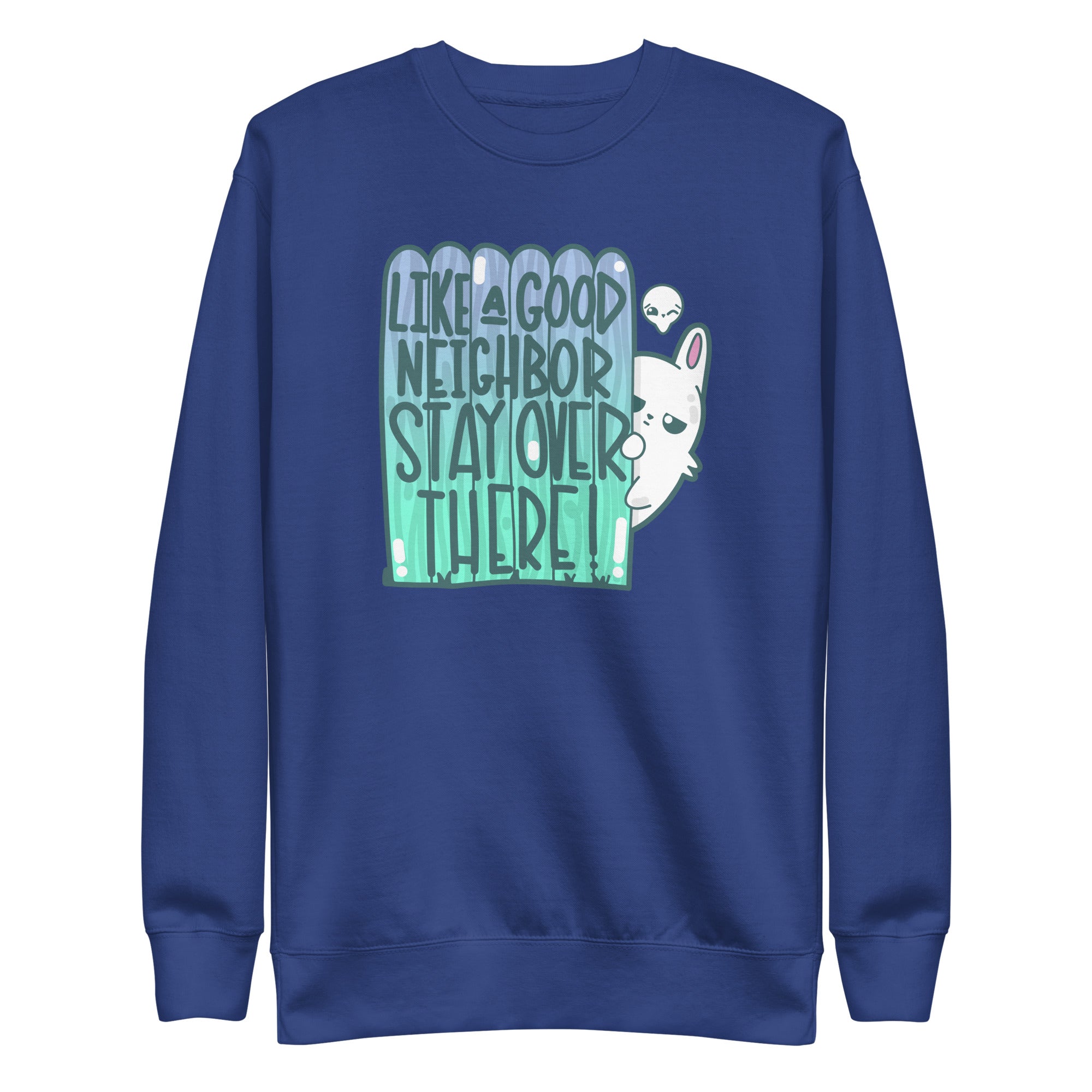 LIKE A GOOD NEIGHBOR - Sweatshirt - ChubbleGumLLC