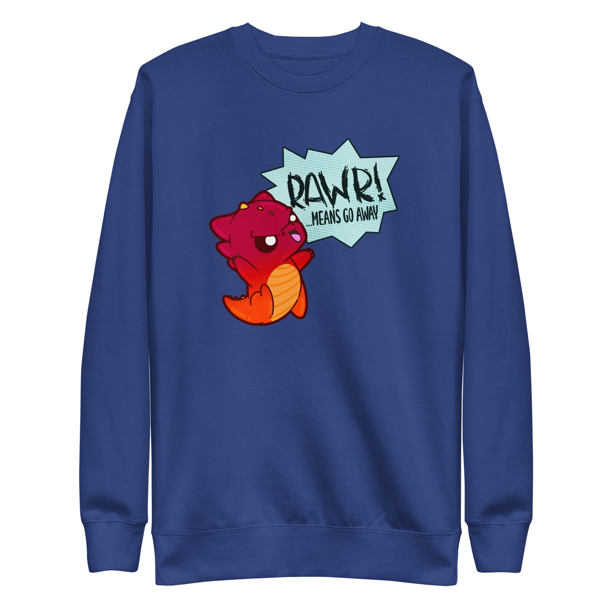 RAWR MEANS GO AWAY - Sweatshirt - ChubbleGumLLC