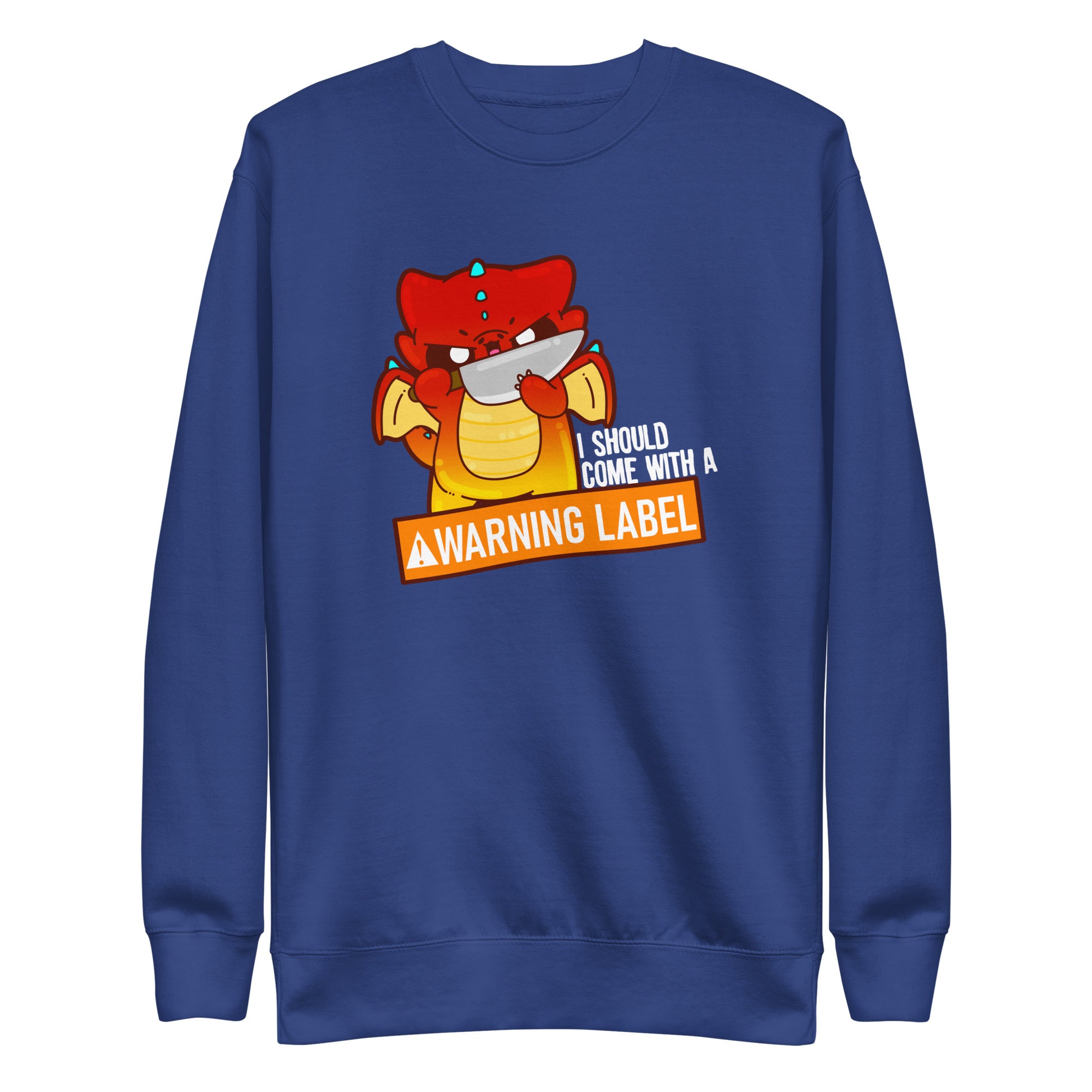 I SHOULD COME WITH A WARNING LABEL - Sweatshirt - ChubbleGumLLC