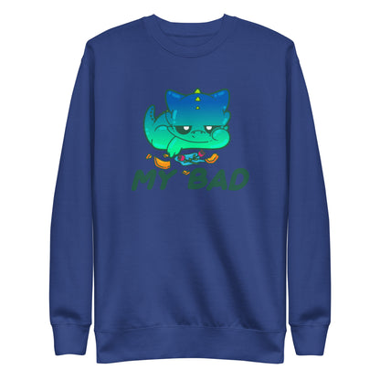 MY BAD - Sweatshirt - ChubbleGumLLC