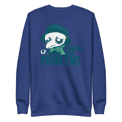 PLAGUED WITH PROBLEMS - Sweatshirt