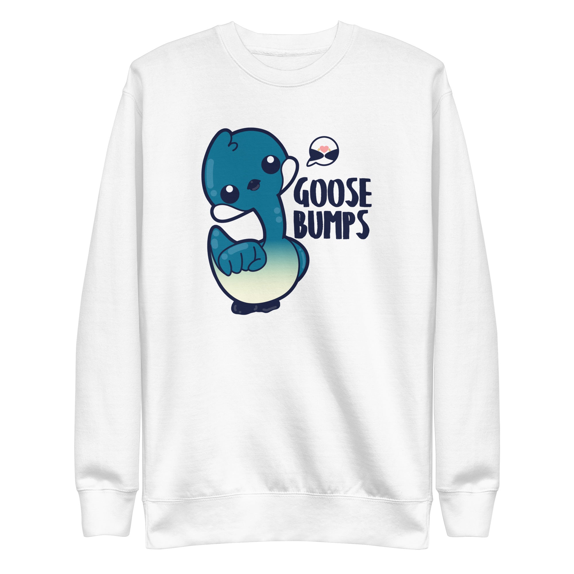 GOOSE BUMPS - Sweatshirt - ChubbleGumLLC