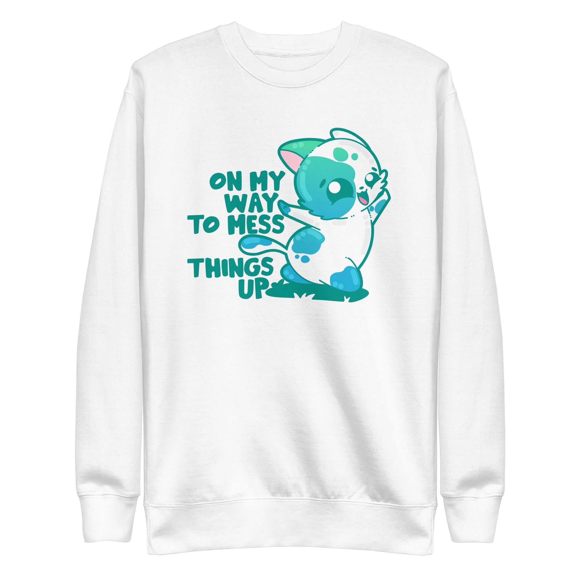 ON MY WAY TO MESS THINGS UP - Sweatshirt - ChubbleGumLLC