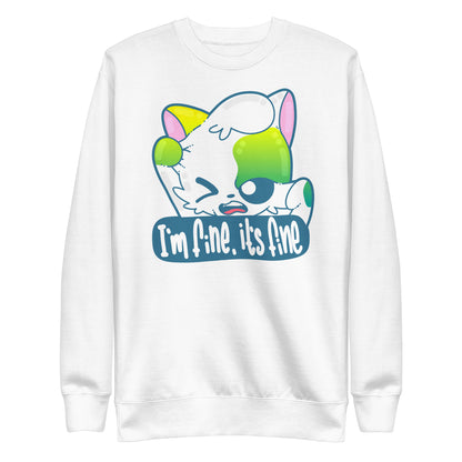 IM FINE ITS FINE - Sweatshirt - ChubbleGumLLC