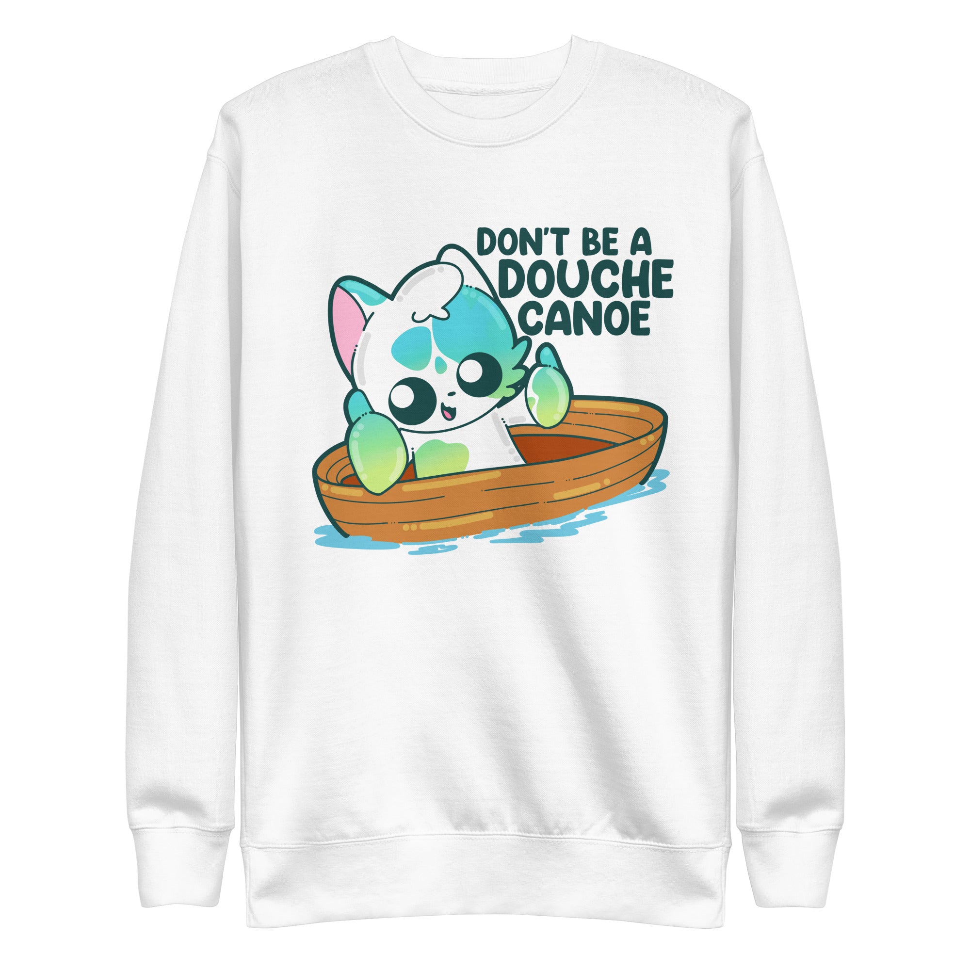 DONT BE A DOUCHE CANOE - Sweatshirt - ChubbleGumLLC