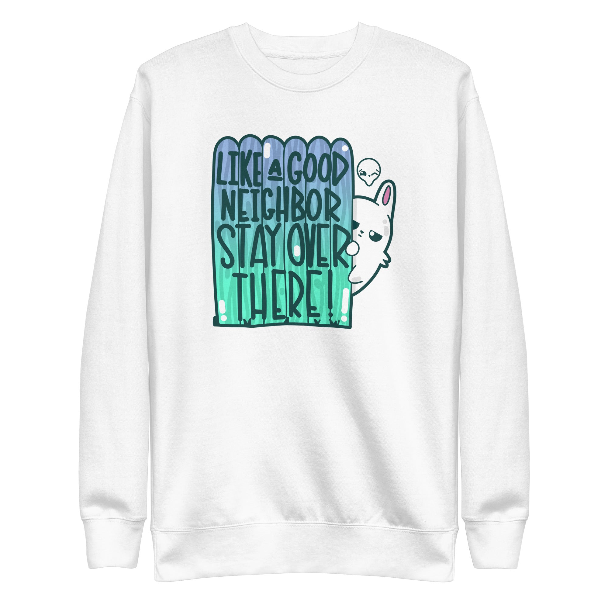 LIKE A GOOD NEIGHBOR - Sweatshirt - ChubbleGumLLC