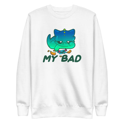 MY BAD - Sweatshirt - ChubbleGumLLC