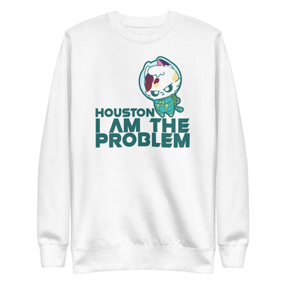 HOUSTON I AM THE PROBLEM - Sweatshirt - ChubbleGumLLC