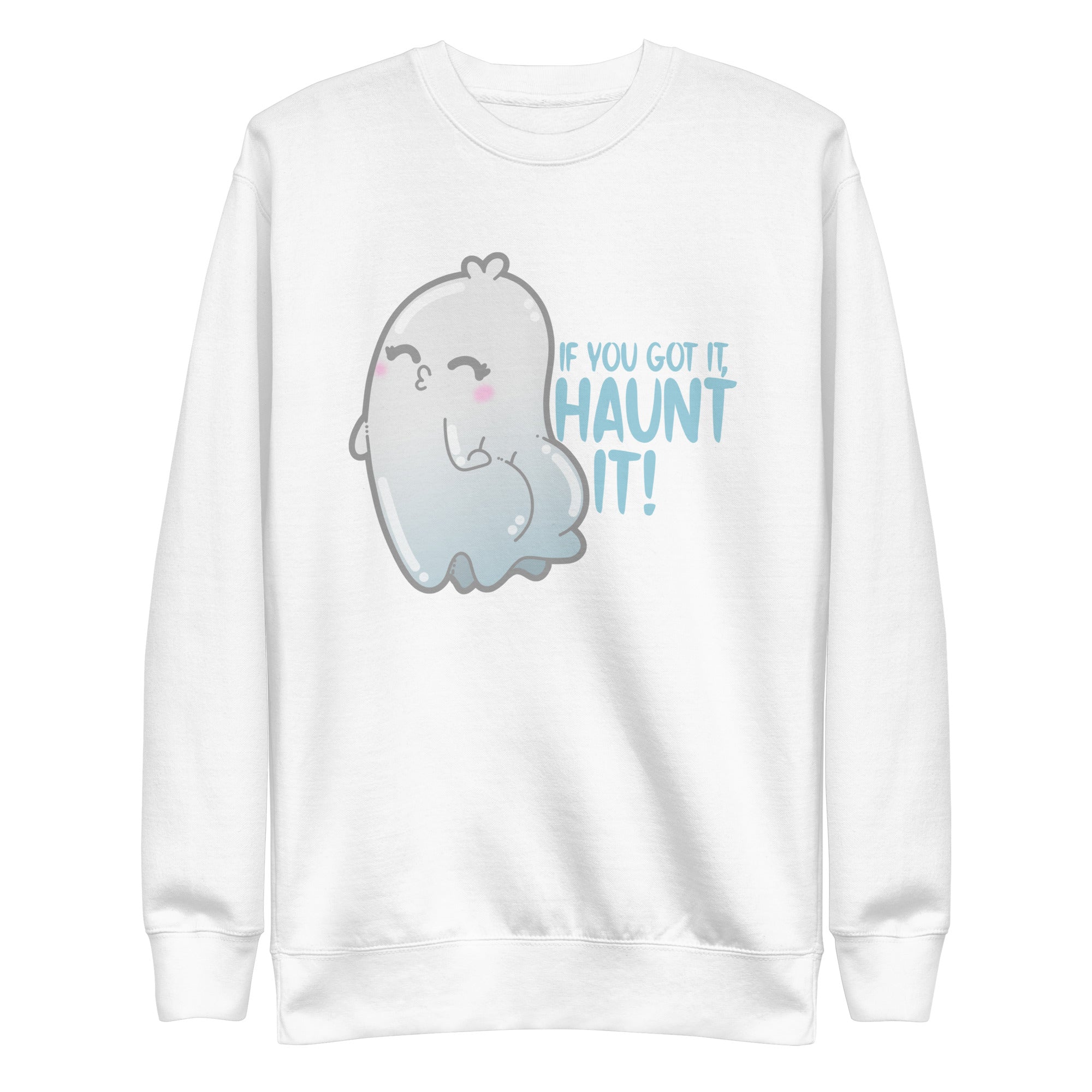 IF YOU GOTNIT HAUNT IT - Sweatshirt - ChubbleGumLLC