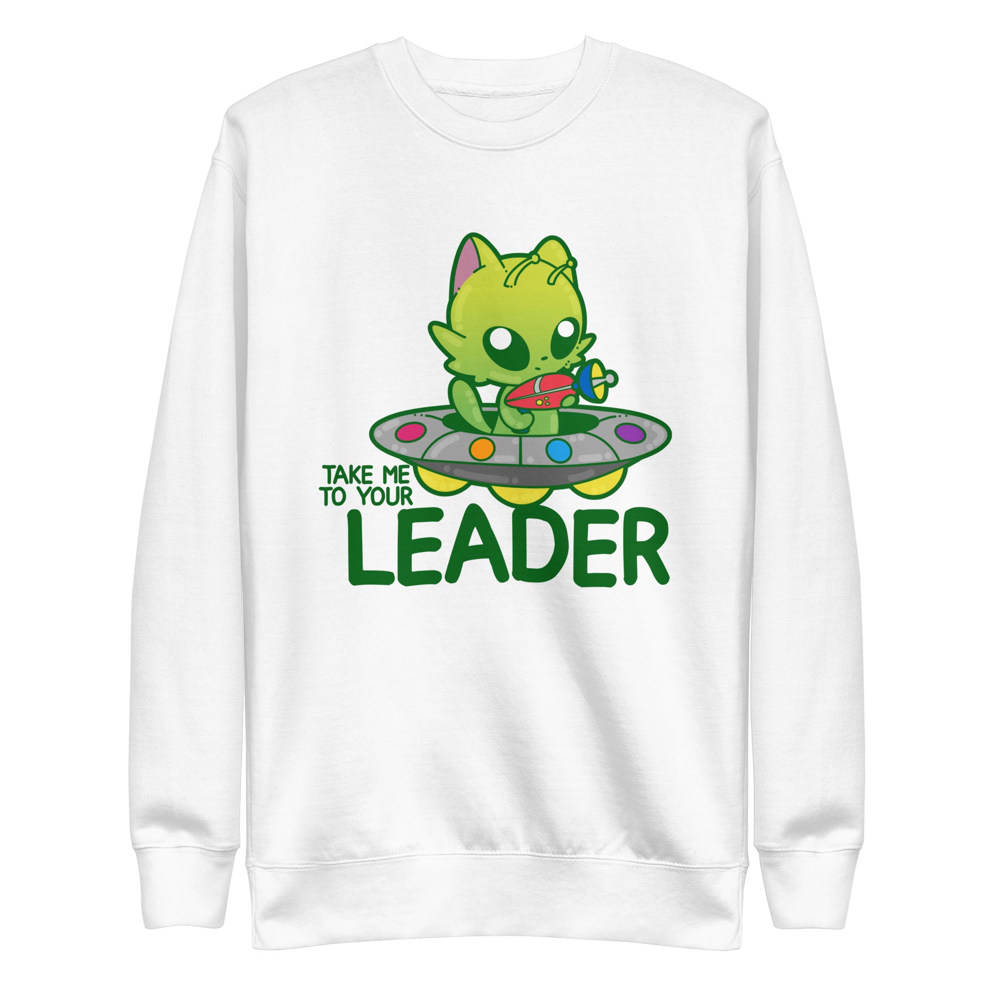 TAKE ME TO YOUR LEADER - Sweatshirt - ChubbleGumLLC