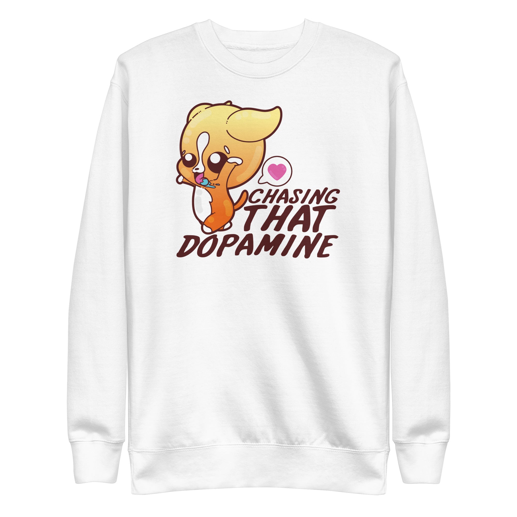 CHASING THAT DOPAMINE - Sweatshirt