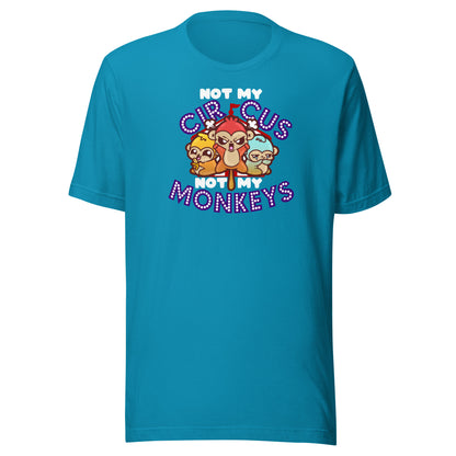 NOT MY CIRCUS NOT MY MONKEYS - Modded Tee - ChubbleGumLLC