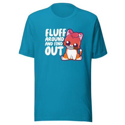 FLUFF AROUND AND FIND OUT - Modified Tee - ChubbleGumLLC