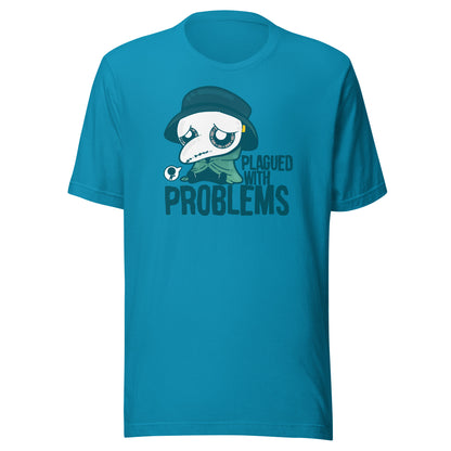 PLAGUED WITH PROBLEMS - Tee