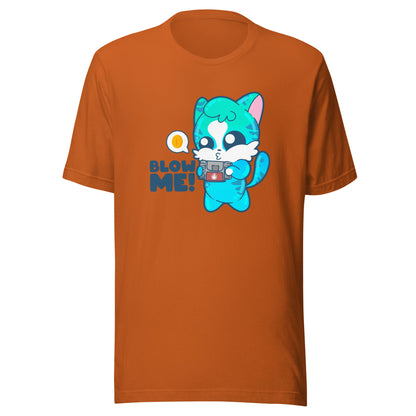 BLOW ME - Tee - ChubbleGumLLC