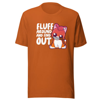 FLUFF AROUND AND FIND OUT - Modified Tee - ChubbleGumLLC