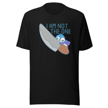 I AM NOT THE ONE - Tee - ChubbleGumLLC