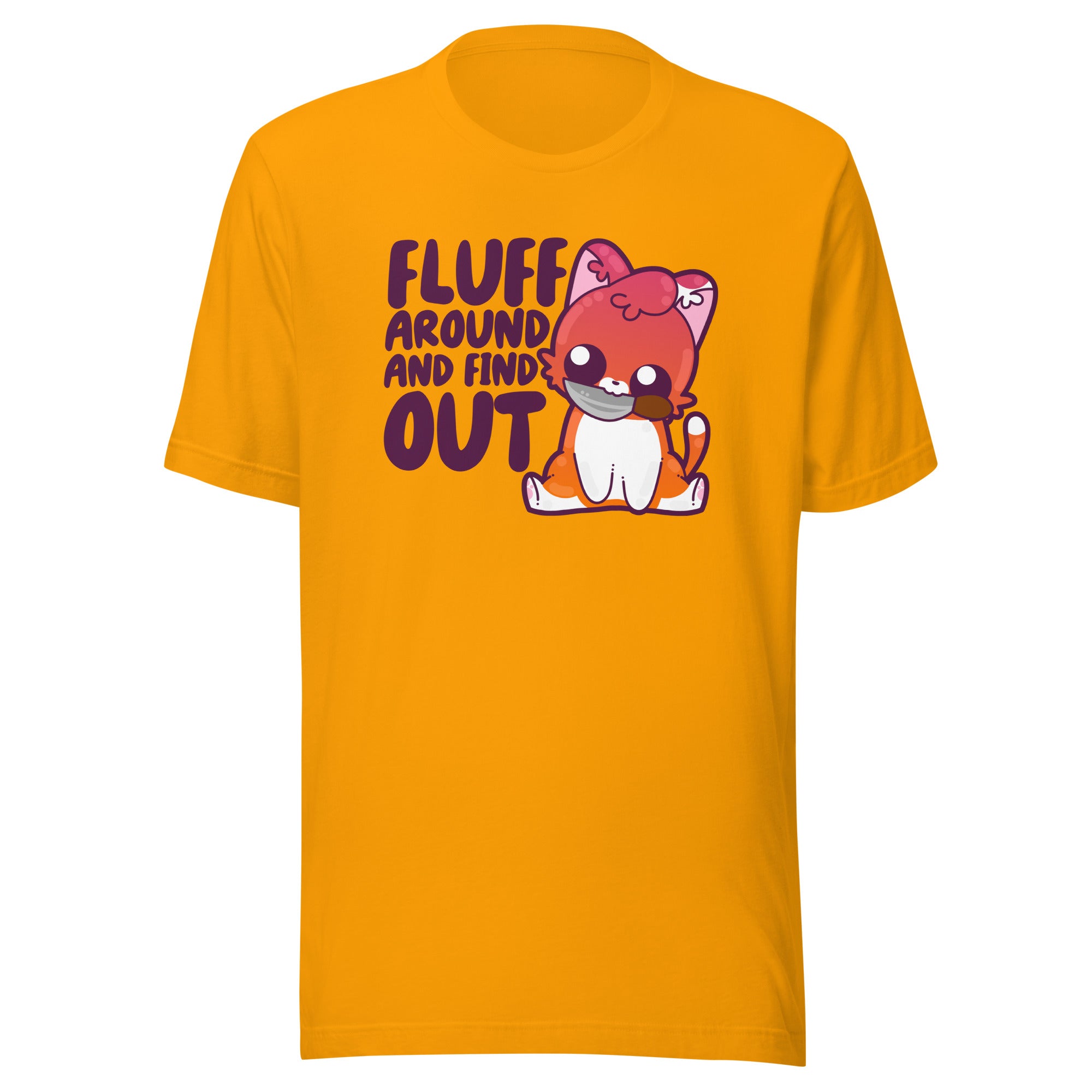 FLUFF AROUND AND FIND OUT - Tee - ChubbleGumLLC