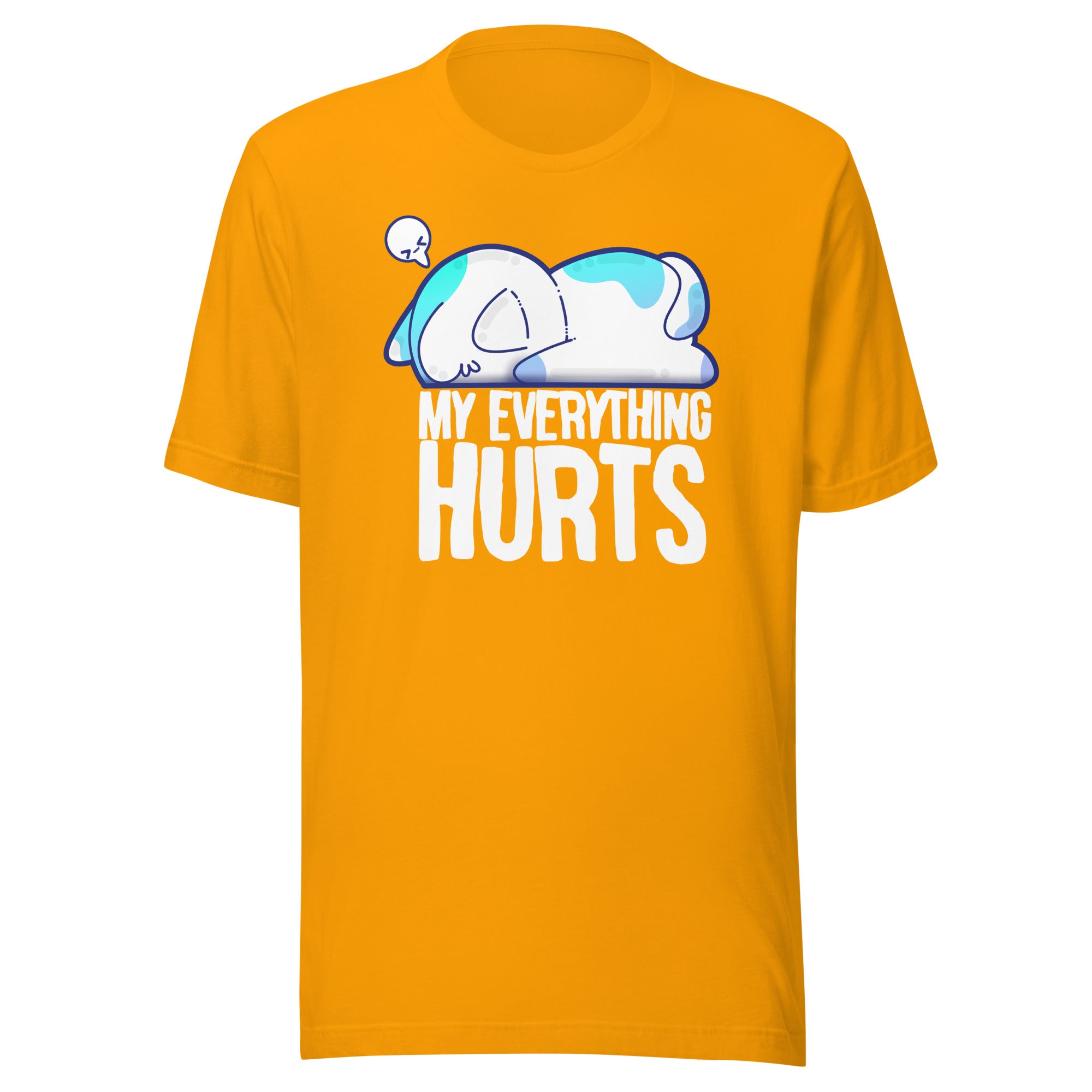 MY EVERYTHING HURTS - Modified Tee - ChubbleGumLLC