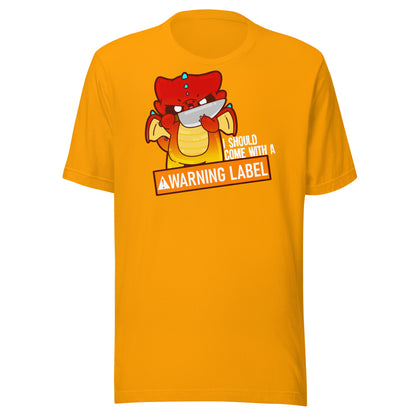 I SHOULD COME WITH A WARNING LABEL - Tee - ChubbleGumLLC