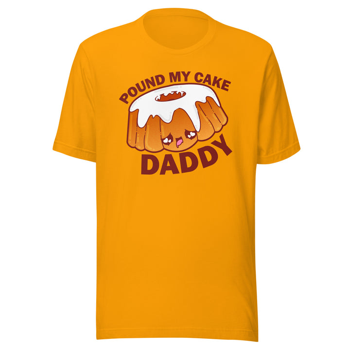 POUND MY CAKE DADDY - Tee - ChubbleGumLLC