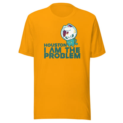 HOUSTON I AM THE PROBLEM - Tee - ChubbleGumLLC