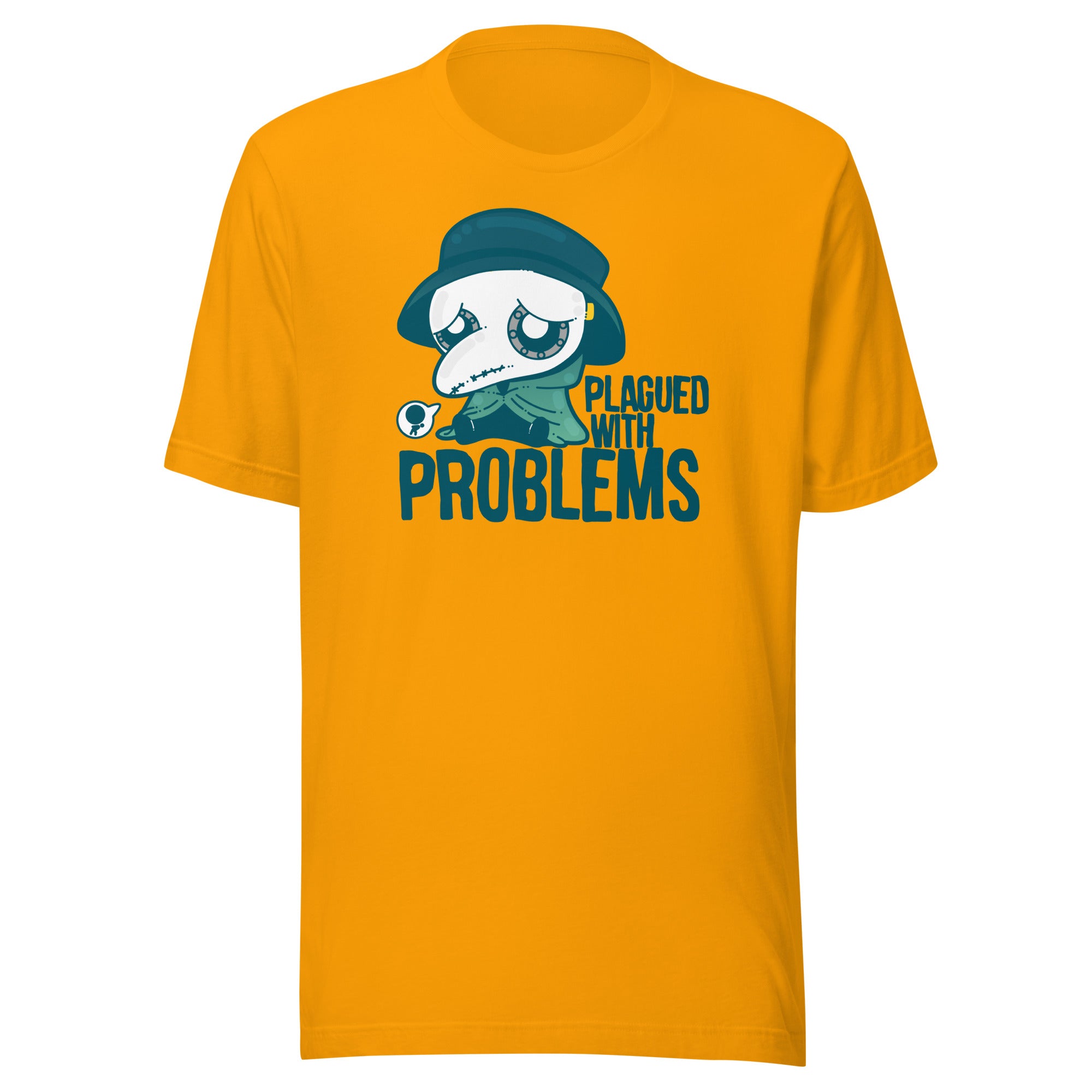 PLAGUED WITH PROBLEMS - Tee