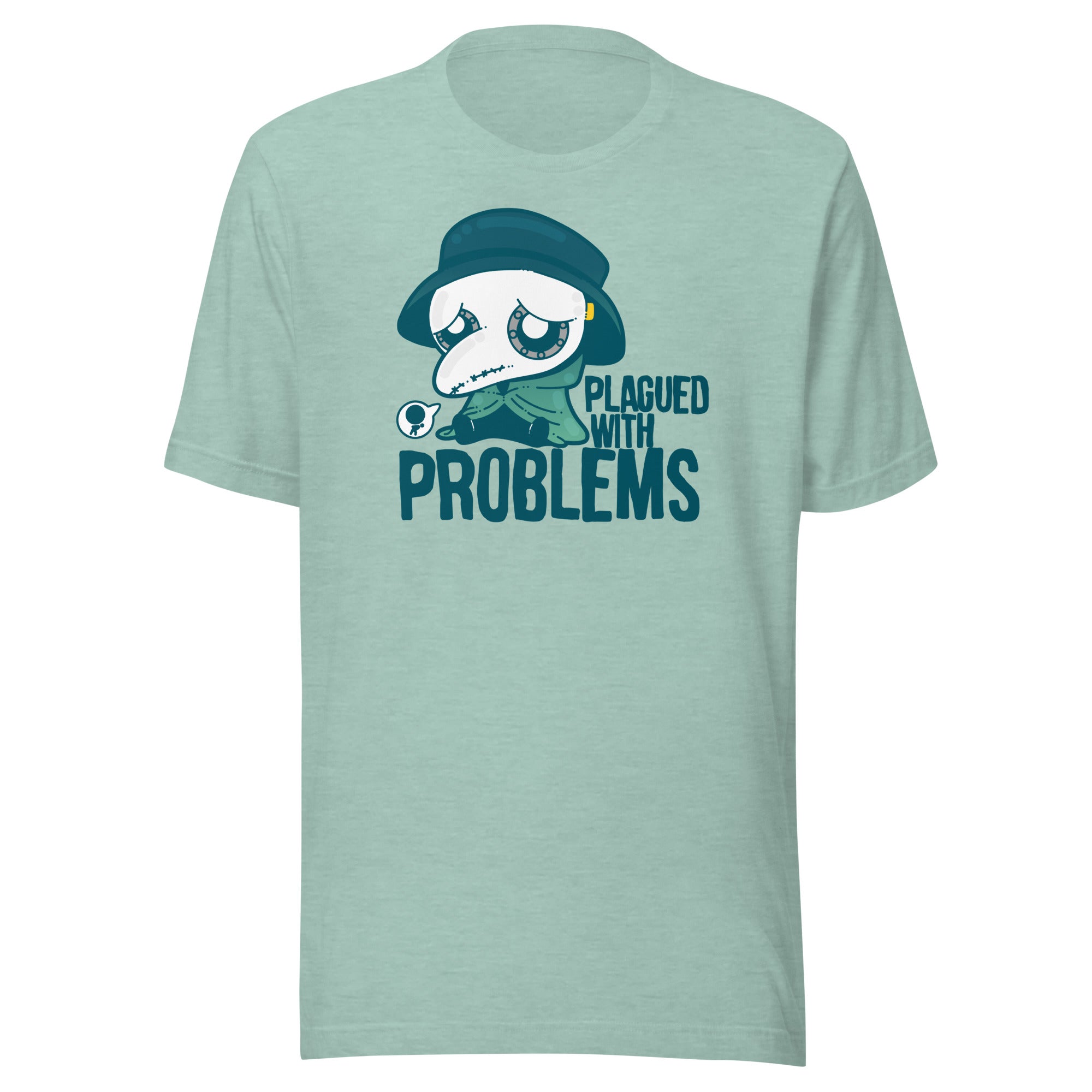 PLAGUED WITH PROBLEMS - Tee