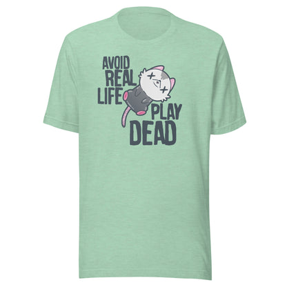 AVOID REAL LIFE PLAY DEAD - Tee - ChubbleGumLLC