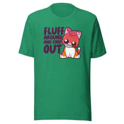 FLUFF AROUND AND FIND OUT - Tee - ChubbleGumLLC