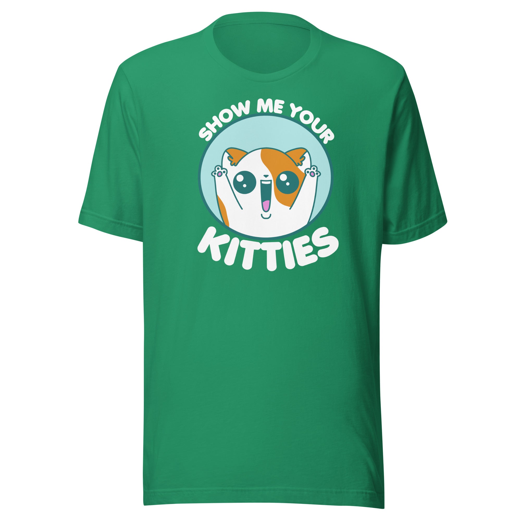 SHOW ME YOUR KITTIES - Modified Tee - ChubbleGumLLC