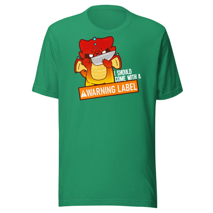 I SHOULD COME WITH A WARNING LABEL - Tee - ChubbleGumLLC