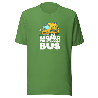 ALL ABORAD THE STRUGGLE BUS - Tee - ChubbleGumLLC