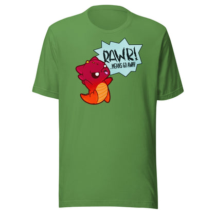 RAWR MEANS GO AWAY - Tee - ChubbleGumLLC