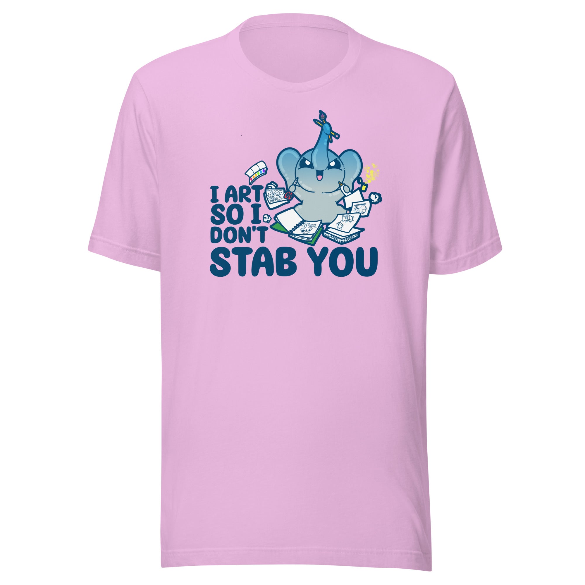 I ART SO I DONT STAB YOU - Tee