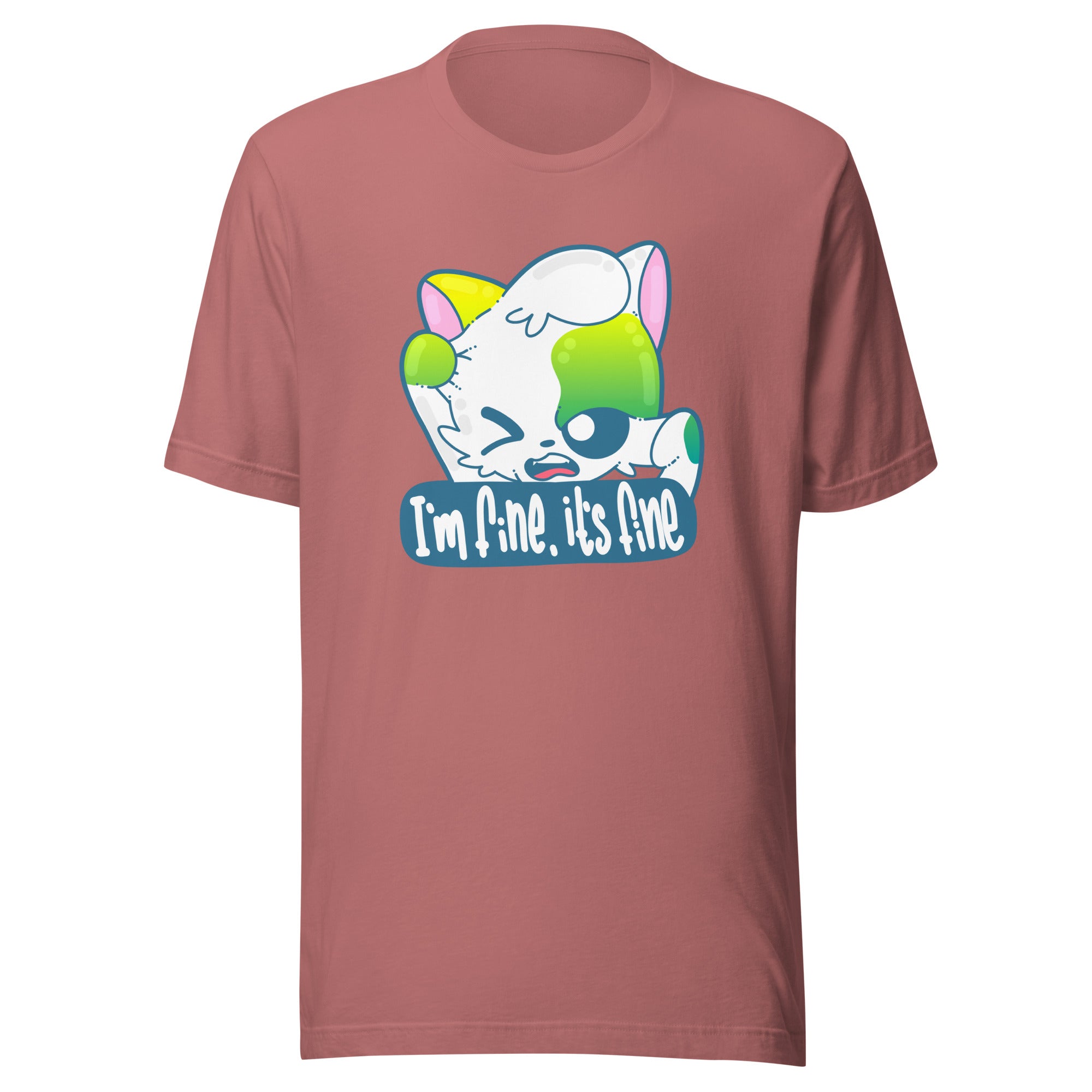 IM FINE ITS FINE - Tee - ChubbleGumLLC