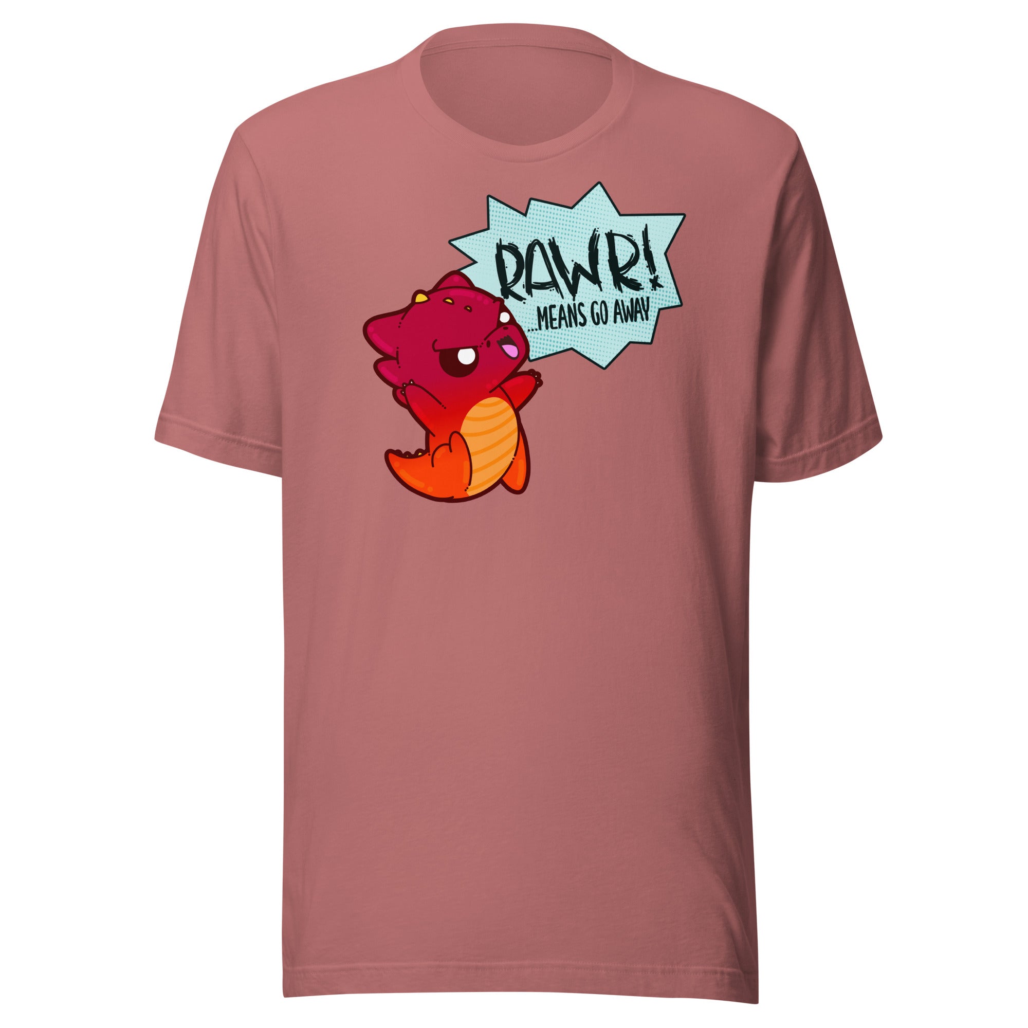 RAWR MEANS GO AWAY - Tee - ChubbleGumLLC