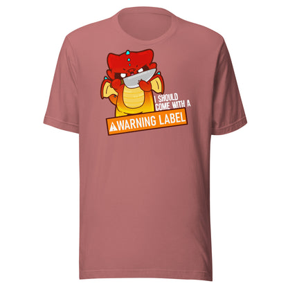 I SHOULD COME WITH A WARNING LABEL - Tee - ChubbleGumLLC