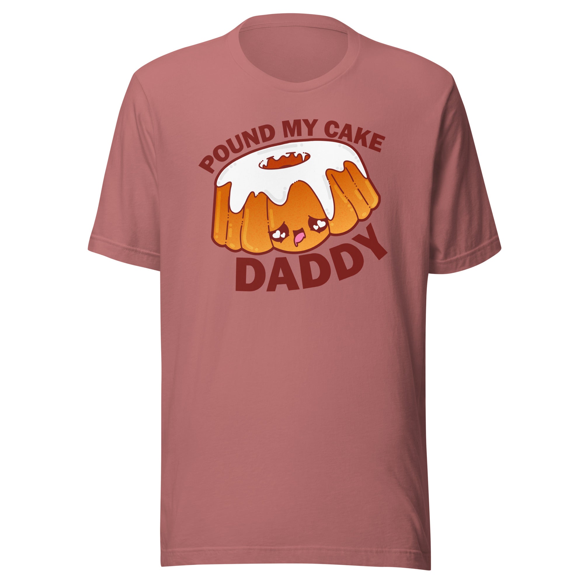 POUND MY CAKE DADDY - Tee - ChubbleGumLLC