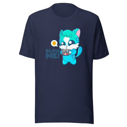 BLOW ME - Tee - ChubbleGumLLC