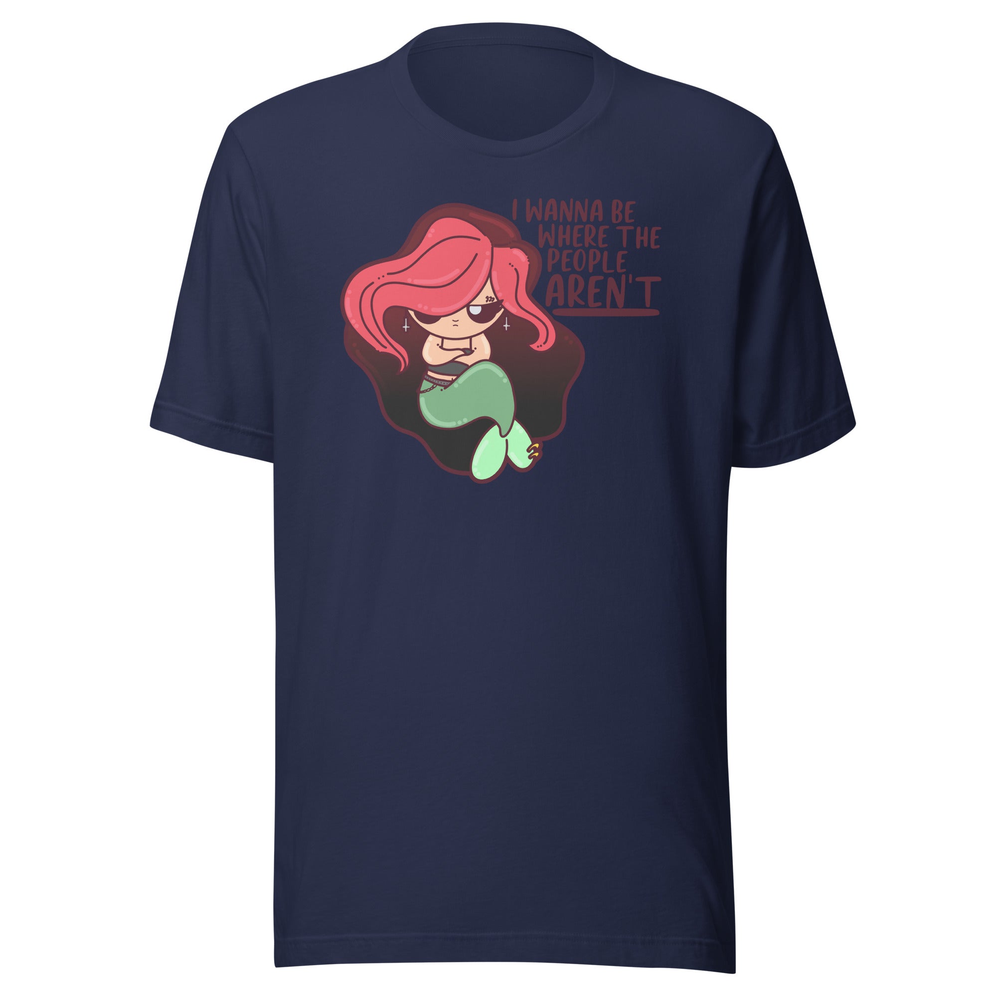 I WANT TO BE WHERE THE PEOPLE ARENT - Tee - ChubbleGumLLC