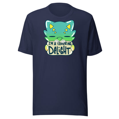 I AM A FREAKING DELIGHT - Tee - ChubbleGumLLC