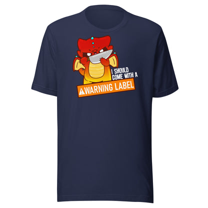 I SHOULD COME WITH A WARNING LABEL - Tee - ChubbleGumLLC