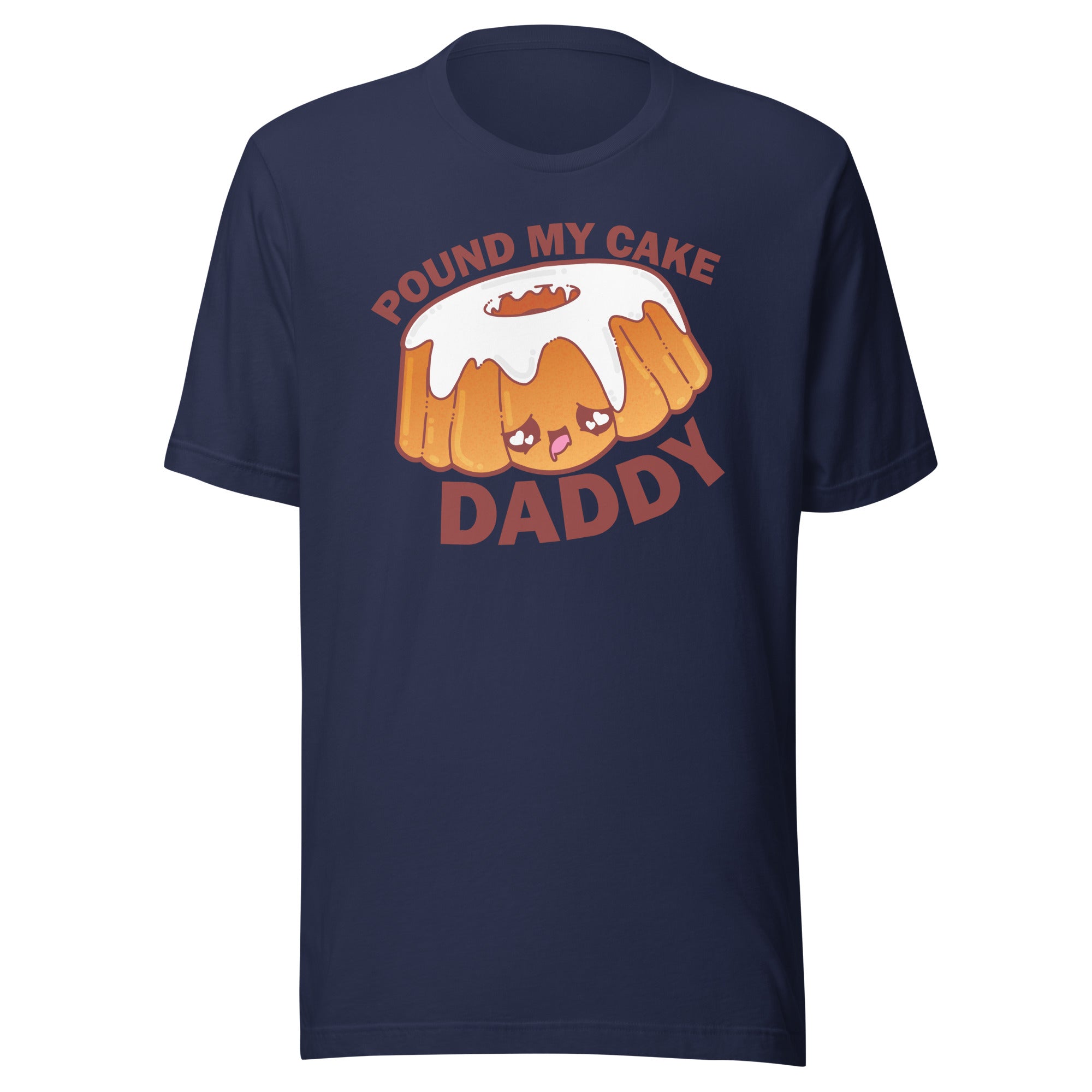 POUND MY CAKE DADDY - Tee - ChubbleGumLLC