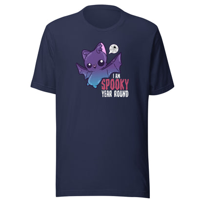 I AM SPOOKY YEAR ROUND - Tee - ChubbleGumLLC