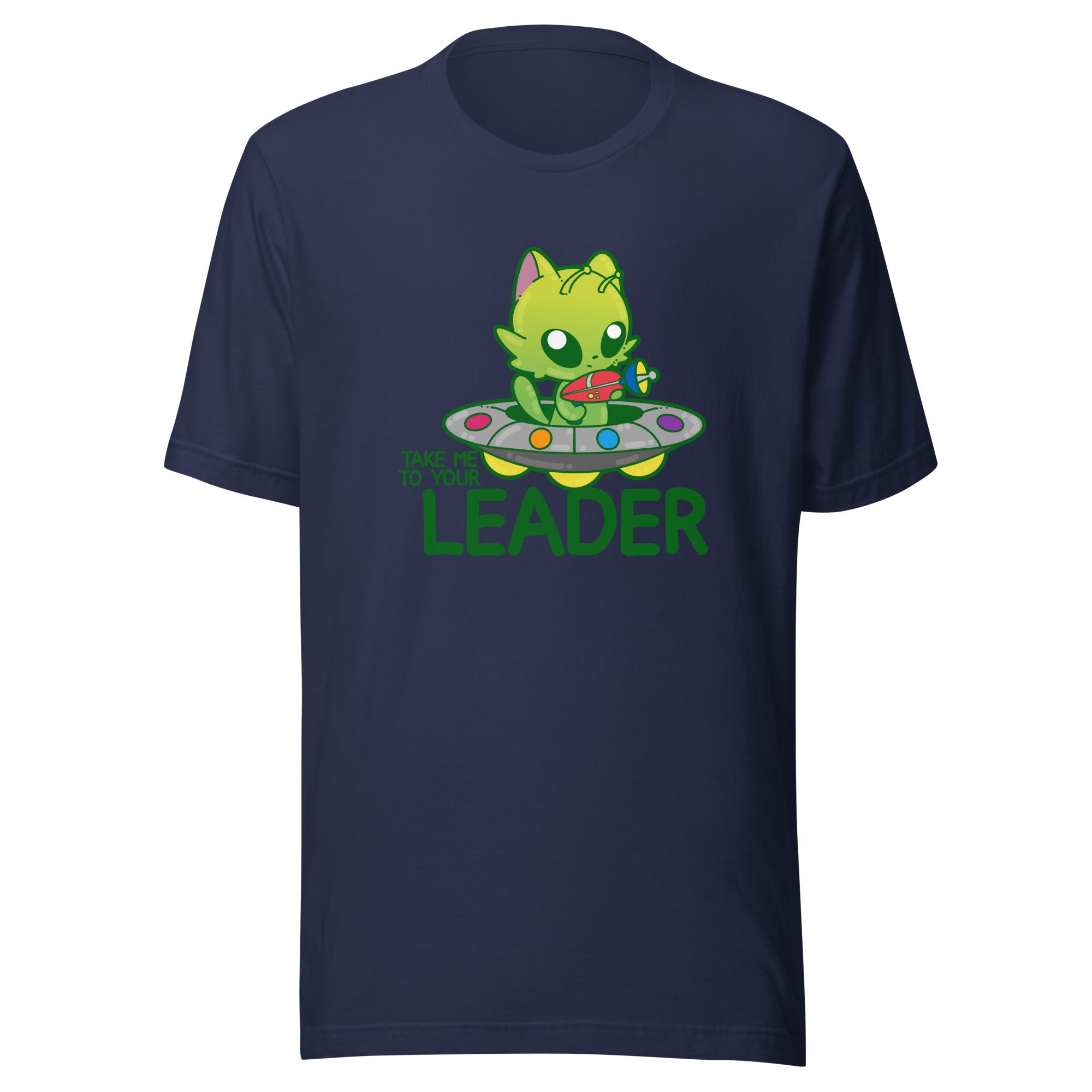 TAKE ME TO YOUR LEADER - Tee - ChubbleGumLLC